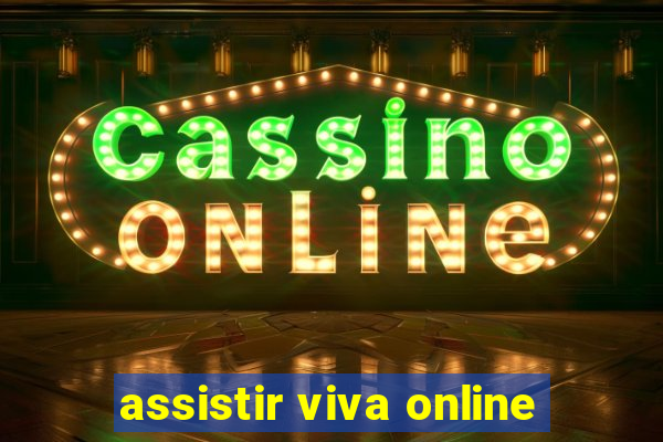 assistir viva online